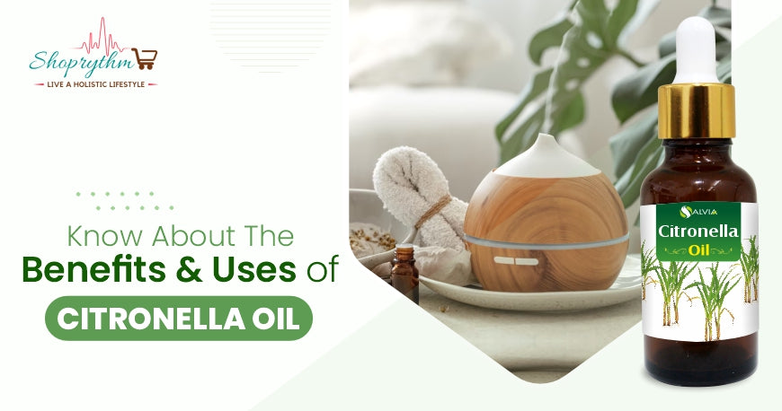 What are the Benefits and Uses of Citronella Oil?