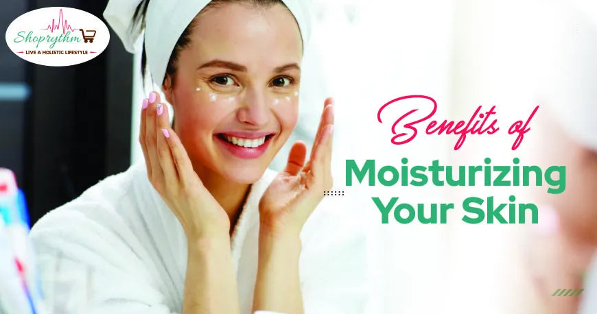  benefits of moisturizing