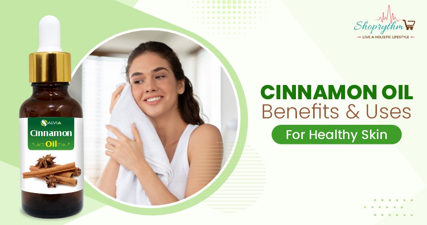 How Does Cinnamon Oil Benefit Your Skin? – Shoprythm