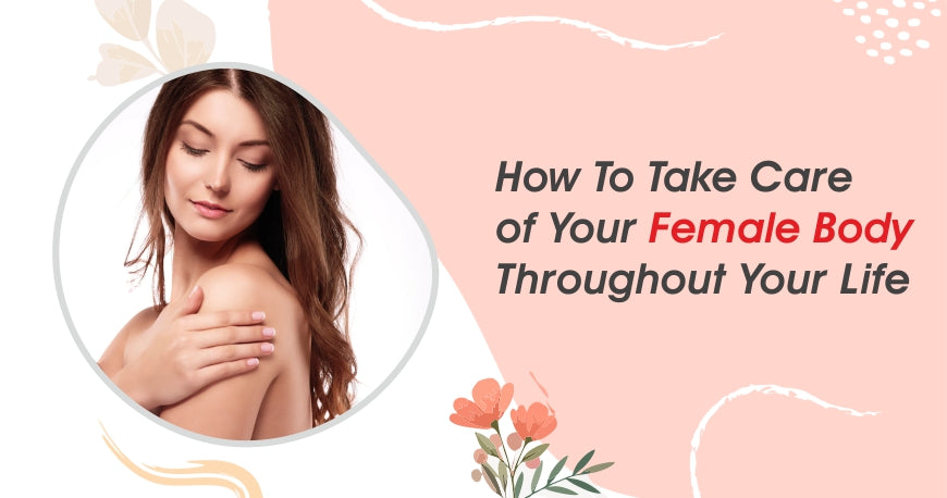 How to take care of your body as a woman