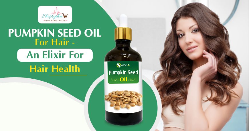 Pumpkin Seed Oil For Hair - Benefits and Uses