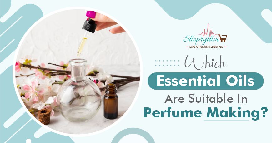 5 Best Essential Oils For Perfumery and Aroma Products