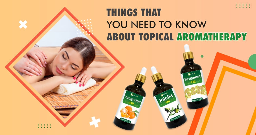 Things that you need to know about Topical Aromatherapy - Shoprythm