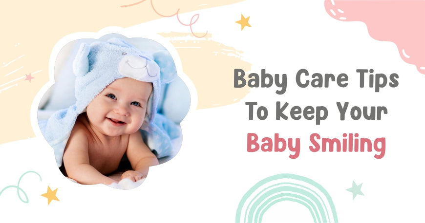 Baby Care Tips To Keep Your Baby Smiling