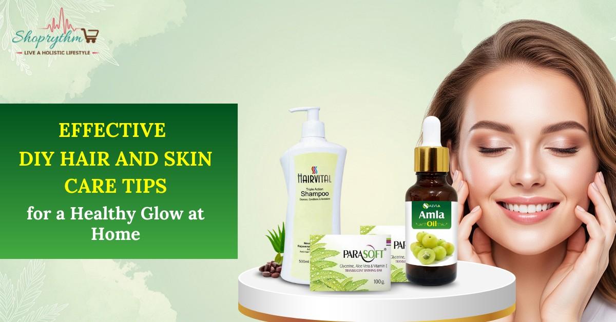 Best DIY Hair and Skin Care Tips to Achieve a Healthy Glow at Home