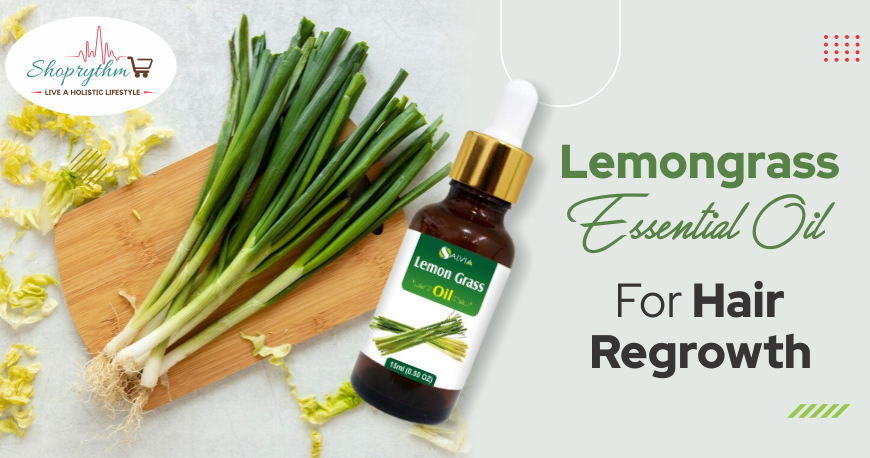 Lemongrass Essential Oil For Hair regrowth