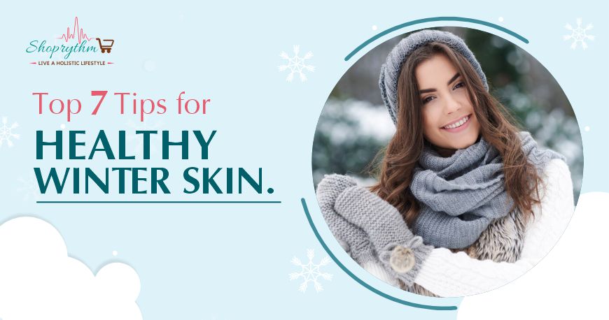 What Are Winter Skin Care Tips for Healthy and Nourish Skin ?