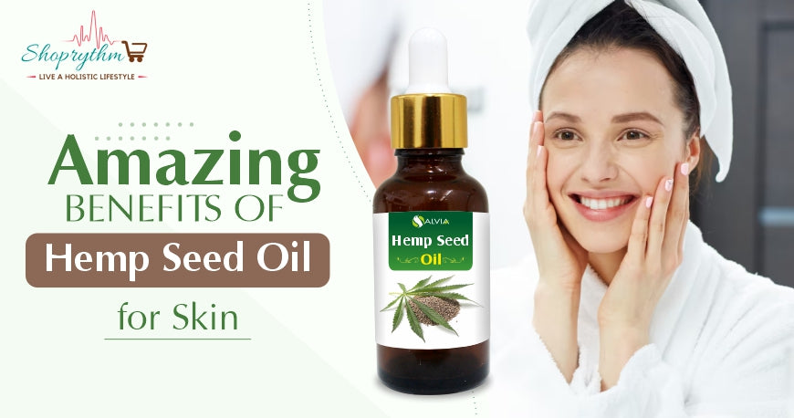 What are the benefits of Hemp Seed Oil for Skin?