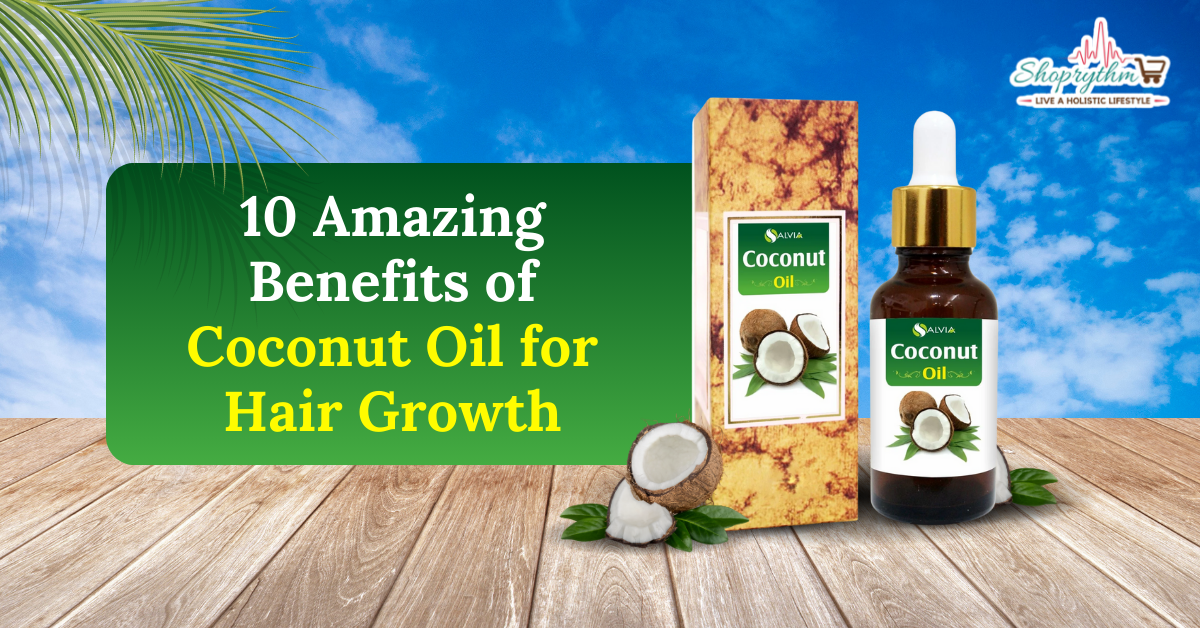 10 Amazing Benefits of Coconut Oil for Hair Growth