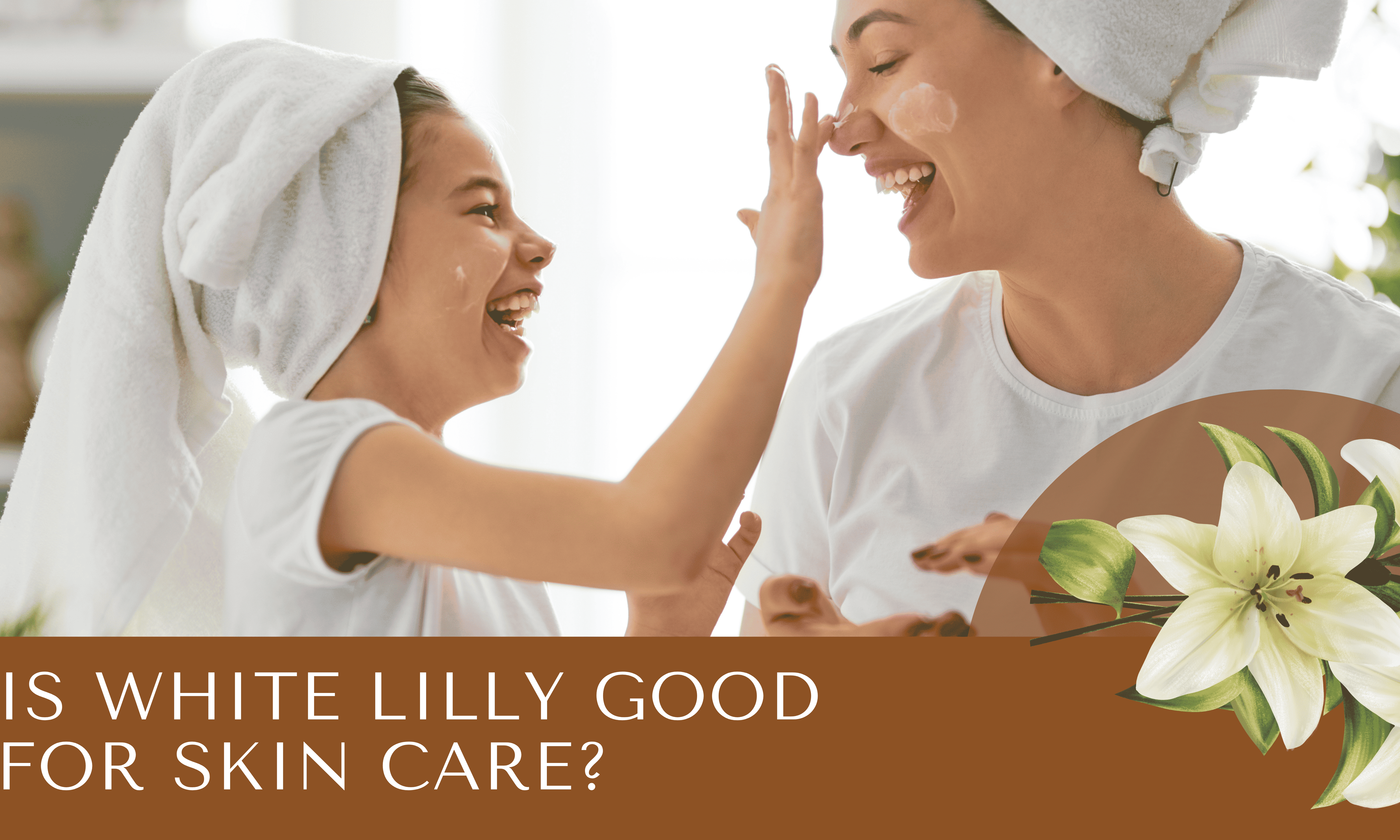 Is White Lilly Good For Skin Care?