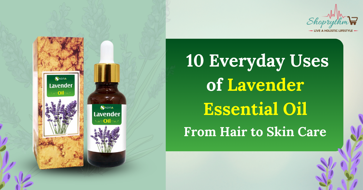 10 Everyday Uses of Lavender Essential Oil – From Hair to Skin Care