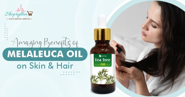 benefits of melaleuca oil