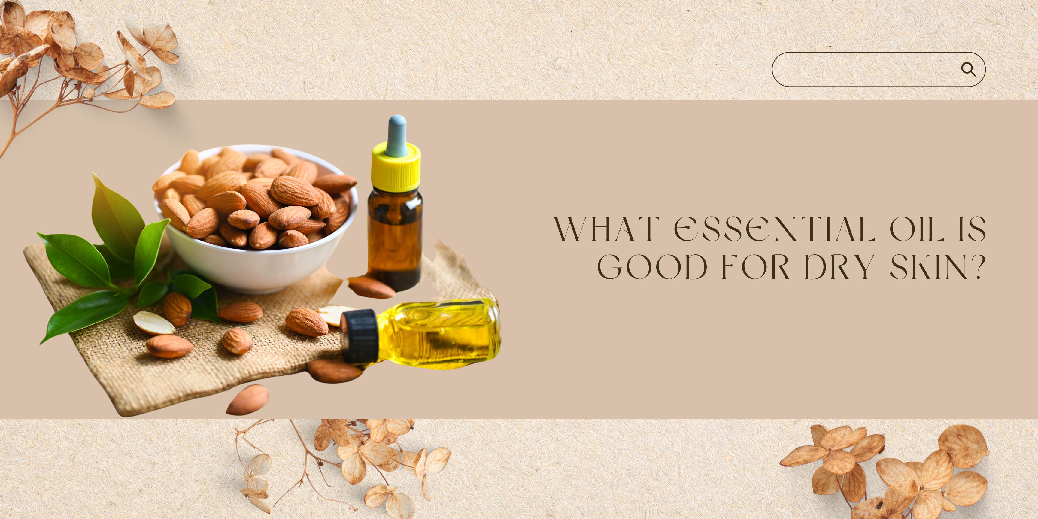 What Essential Oil Is Good For Dry Skin