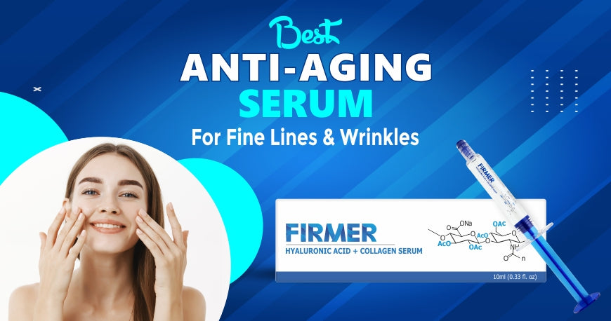 Best Anti-Aging Serum for Fine Lines & Wrinkles