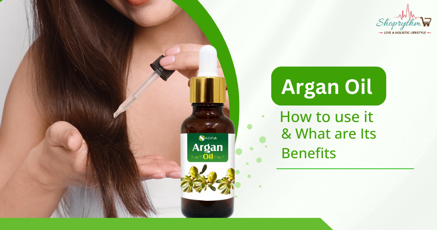 Argan Oil: How to Use It & What are It's Benefits