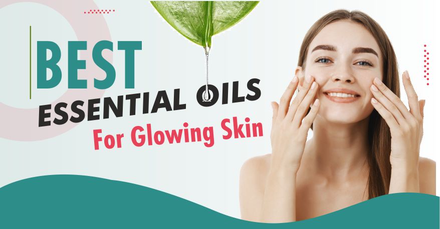  best essential oil for glowing skin in india