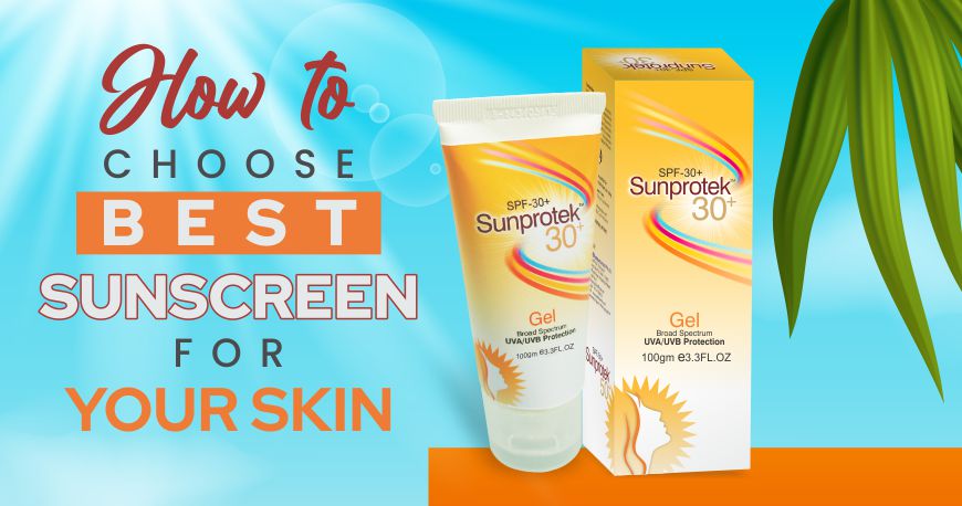 How To Choose The Best Sunscreen For Your Skin?
