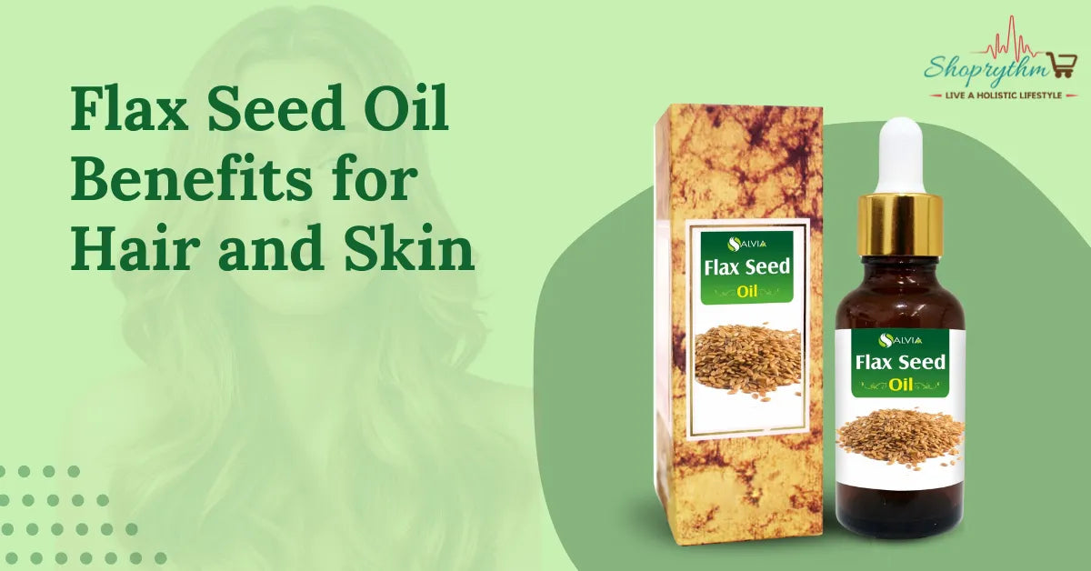 Flax Seed Oil Benefits for Hair and Skin