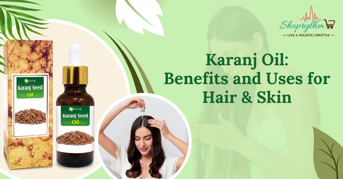 Karanj Oil: Benefits and Uses for Hair & Skin