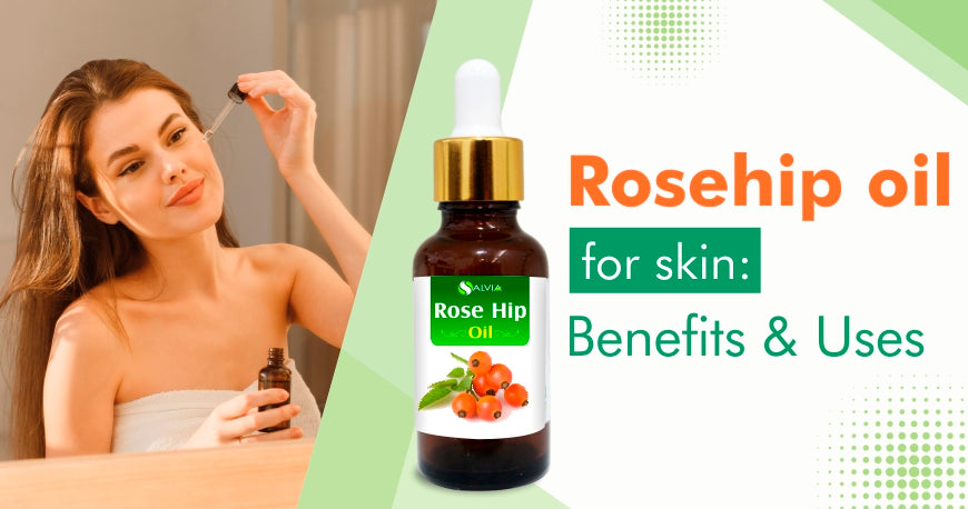 Rosehip Oil For Skin: Benefits and Uses - Shoprythm