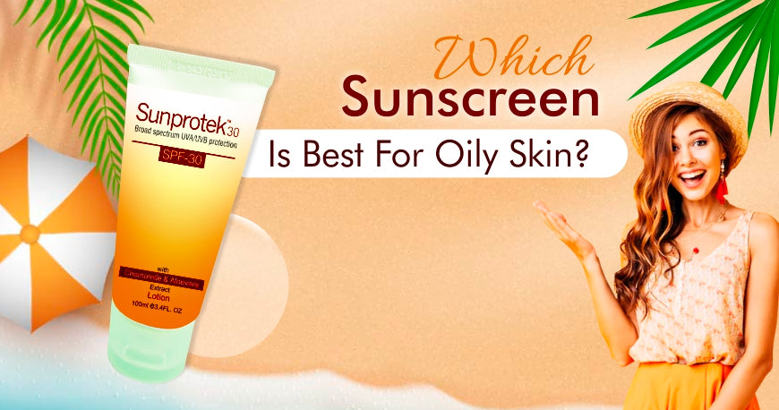 Best Sunscreen For Oily Skin In India - Shoprythm