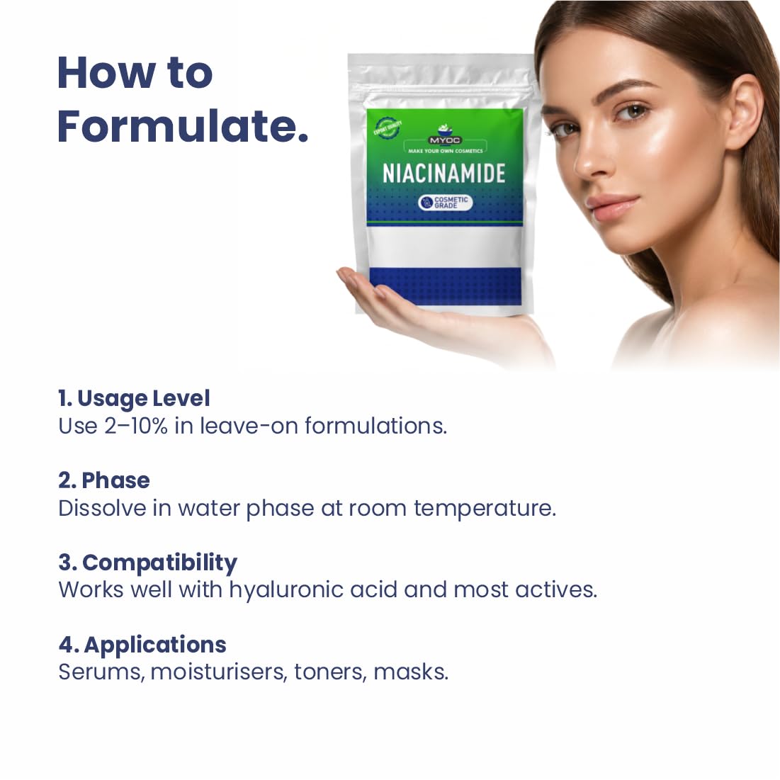 Niacinamide Works well with Hyaluronic acid 